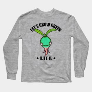Let's Grow Green Life Long Sleeve T-Shirt